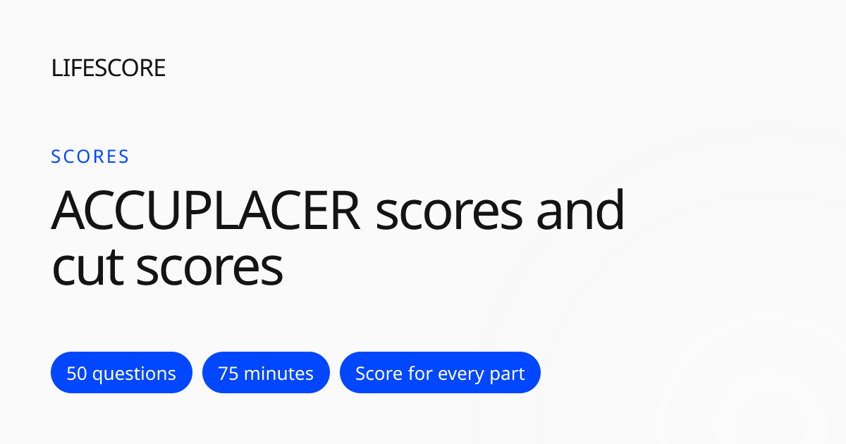 ACCUPLACER Scores 2026: Passing Score and Cut Scores