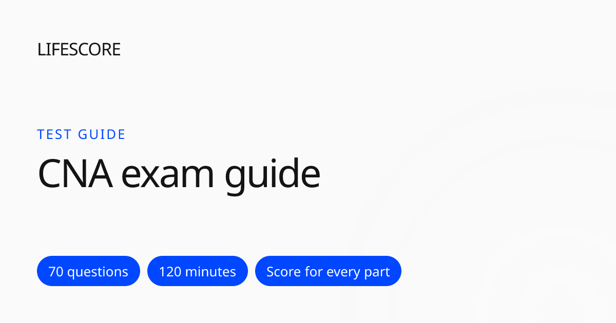 CNA Exam 2026: Format, Content Areas and Scoring
