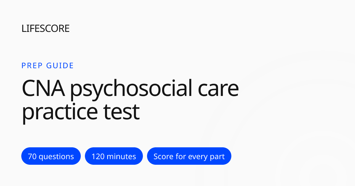 CNA Psychosocial Care Practice Test (Free Drill)