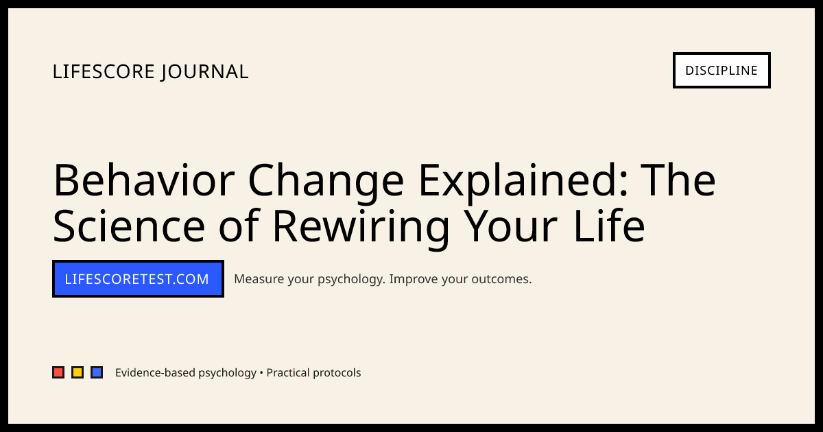Behavior Change Explained: The Science of Rewiring Your Life | Journal