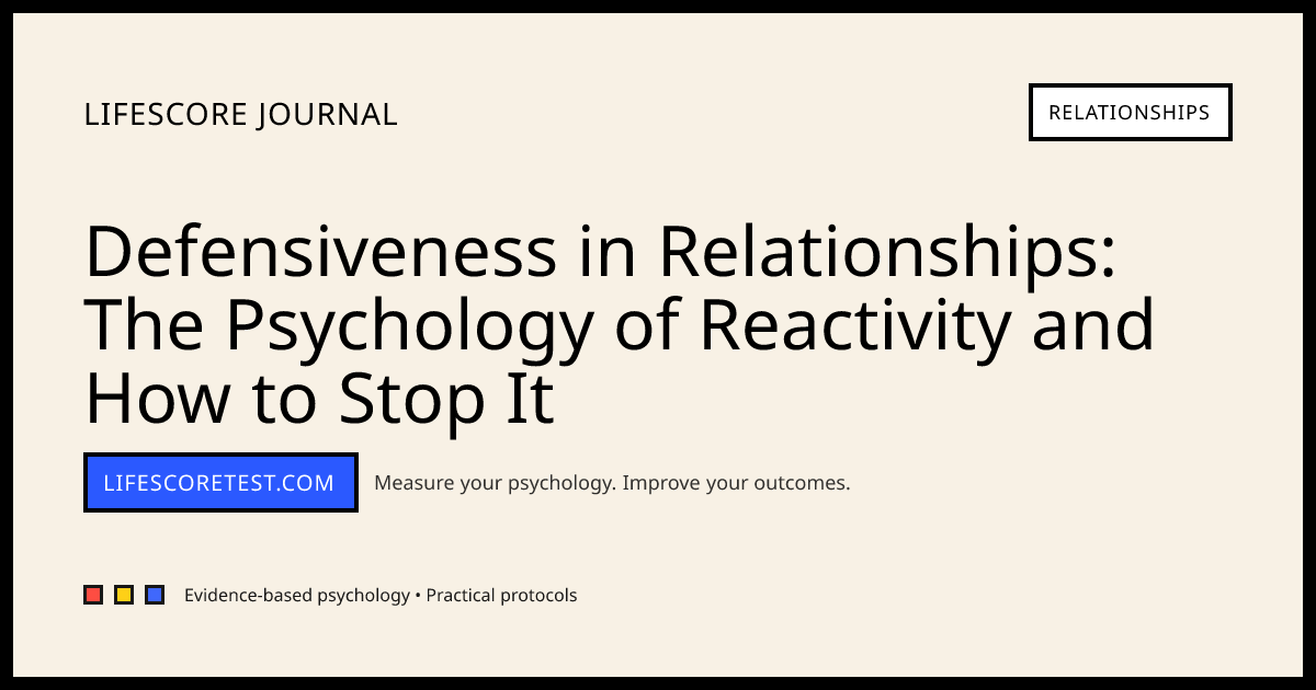 Defensiveness in Relationships: The Psychology of Reactivity and How to ...